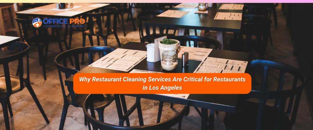 Why Restaurant Cleaning Services Are Critical for Restaurants in Los Angeles.png